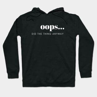 Did The Thing Anyway Tee Shirt Hoodie